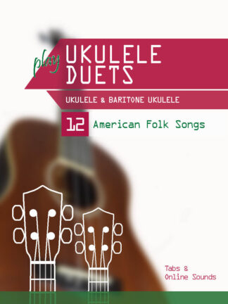 play Ukulele Duets - Ukulele & Baritone Ukulele - 12 American Folk Songs - eBook